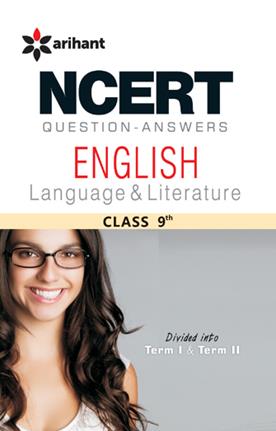 Arihant NCERT Questions Answers ENGLISH LANGUAGE & LITERATURE Class IX